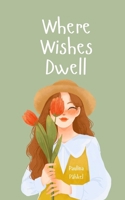 Where Wishes Dwell B0DQ1YYCS2 Book Cover