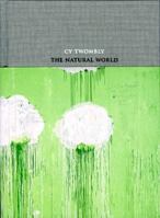Cy Twombly: The Natural World, Selected Works, 2000-2007 0300146914 Book Cover