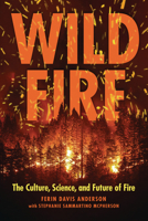 Wildfire: The Culture, Science, and Future of Fire B0F884R6YH Book Cover