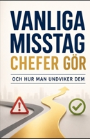 Vanliga misstag chefer gör och hur man undviker dem (Swedish Edition) B0DTTCFQMW Book Cover