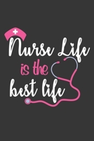 Nurse Life is the Best Life: An Awesome Appreciation Notebook Gift| Nurse lined journal 120 pages 1696884497 Book Cover