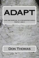 Adapt: Love and survival in a devastated world 1519683383 Book Cover