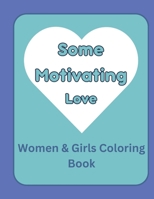Some Motivating Love: For women & girls B0CRNVBHX4 Book Cover