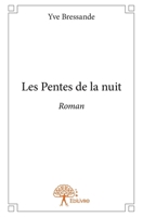 Les Pentes de la nuit: Roman (French Edition) 2332787887 Book Cover