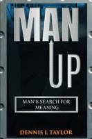 MAN UP: Man's Search For Meaning 1960641271 Book Cover