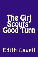 The Girl Scouts' Good Turn 1514296837 Book Cover