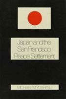 Japan and the San Francisco Peace Settlement 0231055145 Book Cover