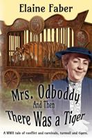 Mrs. Odboddy: And Then There Was A Tiger: (A tale of conflict and carnivals, turmoil and tigers) 1940781213 Book Cover