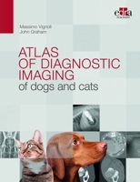 Atlas of diagnostic imaging of dogs and cats 1957260203 Book Cover