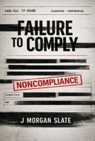 Failure to Comply (The Compliance Files) B0GJ77PB4P Book Cover