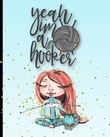 Yeah I'm A Hooker: Knitter With Red Hair 4:5 Knitting Paper With Project Planning B084B34TWH Book Cover