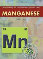 Manganese (Understanding the Elements of the Periodic Table) 1404214089 Book Cover