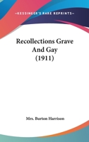 Recollections Grave and Gay 1541287207 Book Cover