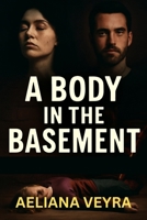 A BODY IN THE BASEMENT: Uncovering the Victims' Stories and the Search for Justice Featuring Natalie Ellis, Adam Chase, and Other Real-Life Cases B0FLWGNVH3 Book Cover