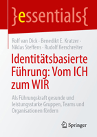 Identitätsbasierte Führung: Vom ICH zum WIR: Als Führungskraft gesunde und leistungsstarke Gruppen, Teams und Organisationen fördern (essentials) (German Edition) 3662738902 Book Cover
