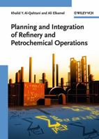Planning and Integration of Refinery and Petrochemical Operations 3527326944 Book Cover