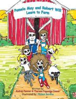 Pamela May and Robert Will Learn to Farm 099104522X Book Cover