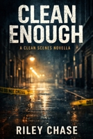 Clean Enough (Clean Scenes) B0GKV2MCLT Book Cover