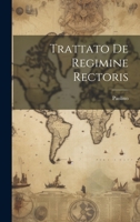 Trattato De Regimine Rectoris 102218881X Book Cover