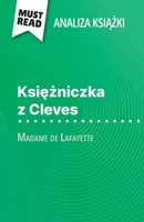 Ksiezniczka z Cleves ksiazka Madame de Lafayette (Analiza ksiazki): Pelna analiza i szczególowe podsumowanie pracy (Polish Edition) 2808615191 Book Cover
