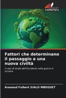 Fattori che determinano il passaggio a una nuova civiltà: il caso di studio dell'Occidente nella guerra in Ucraina. 6205878011 Book Cover