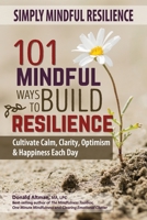 Simply Mindful Resilience: 101 Mindful Ways to Build Resilience B0CGKKXX8S Book Cover