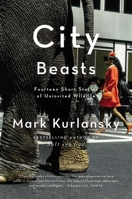 City Beasts: Fourteen Stories of Uninvited Wildlife 1594485879 Book Cover
