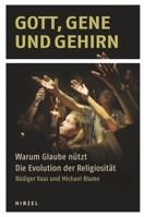 Gott, Gene Und Gehirn: Warum Glaube Nutzt. Die Evolution Der Religiositat. Hirnforscher Entdecken, Was Im Kopf Religioser Menschen VOR Sich Geht 3777622230 Book Cover
