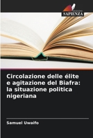 Circolazione delle élite e agitazione del Biafra: la situazione politica nigeriana 6205920263 Book Cover