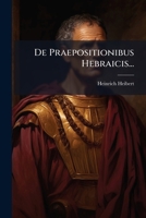 De Praepositionibus Hebraicis... (Latin Edition) 1024532488 Book Cover