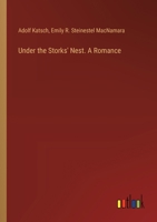 Under the Storks' Nest. A Romance 1024082539 Book Cover