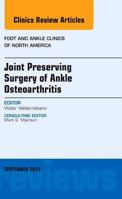 Joint Preserving Surgery of Ankle Osteoarthritis, an Issue of Foot and Ankle Clinics: Volume 18-3 0323188540 Book Cover