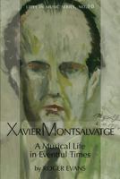 Xavier Montsalvatge: A Musical Life in Eventful Times 1576472078 Book Cover