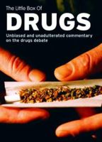 The Little Box of Drugs: Unbiased and Unadulterated Commentary on the Drugs Debate 1860745237 Book Cover