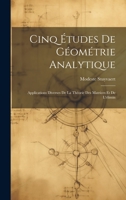 Cinq Études de Géométrie Analytique: Applications Diverses de la Théorie des Matrices et de L'élimin 1022124293 Book Cover