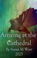 Arriving at the Cathedral B0G69WQQZS Book Cover