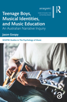Teenage Boys, Musical Identities, and Music Education: An Australian Narrative Inquiry 1032573198 Book Cover