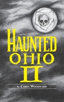 Haunted Ohio II: More Ghostly Tales from the Buckeye State (Buckeye Haunts) 0962847216 Book Cover