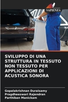 Sviluppo Di Una Struttura in Tessuto Non Tessuto Per Applicazioni Di Acustica Sonora 6205764180 Book Cover