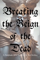 Breaking the Reign of the Dead 1965650279 Book Cover