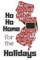 Ho Ho Home for the Holidays: New Jersey Santa Claus belt on State Outline with Ho Ho Ho message Stocking Stuffer Journal for the Holidays 1671307070 Book Cover