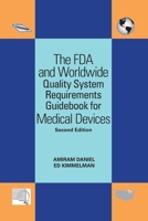 The FDA and Worldwide Quality System Requirements Guidebook for Medical Devices 1636941419 Book Cover