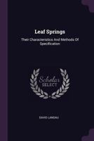 Leaf Springs: Their Characteristics and Methods of Specification 1378395972 Book Cover