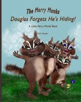 Douglas Forgets He's Hiding!: A Little Merry Munks Book 0692260536 Book Cover