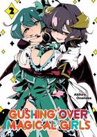 Gushing over Magical Girls: Volume 2 (Manga) 1718339313 Book Cover