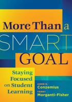 More than a Smart Goal: Staying Focused onn Student Learning 1935543245 Book Cover