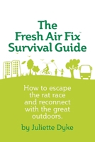 The Fresh Air Fix Survival Guide 1447750640 Book Cover