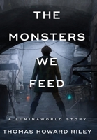 The Monsters We Feed 1955959048 Book Cover