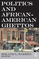 Politics and African-American Ghettos 0202362124 Book Cover