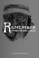 Remember: Stories of God's Grace 1636182623 Book Cover